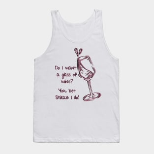 Do I Want A Glass of Wine Tee! Tank Top